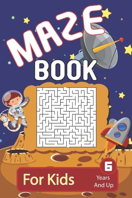 Cover Image for Maze: Maze Book For Kids 6 Years And Up: Brain Challenging And Fun Maze Activity Book For Young Kids - 200 Maze Puzzles For Boys And Girls -- Eight Bats, Paperback