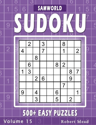 Cover Image for Easy Sudoku Puzzles: Over 500 Easy Sudoku Puzzles And Solutions (Volume 15) -- Samworld Press, Paperback
