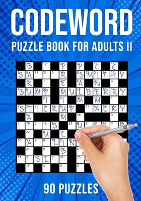 Cover Image for Codeword Puzzle Books for Adults II: Code Breaker / Code Word Puzzlebook 90 Puzzles (UK Version) -- Puzzle King Publishing, Paperback