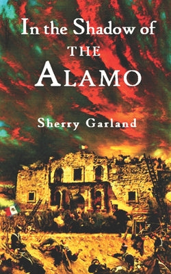 Cover Image for In the Shadow of the Alamo -- Sherry Garland, Paperback