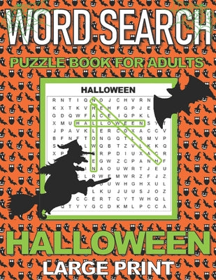 Cover Image for Word Search Puzzle Book for Adults Halloween: LARGE PRINT Word Searches with a Spooky Holiday theme. Makes a great gift. -- Agk Books, Paperback
