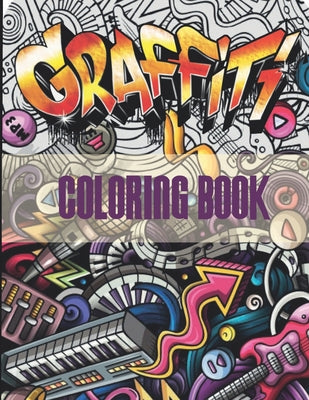 Cover Image for Graffiti Coloring Book: An Adults Coloring Book Stress Relieving -- A. Celine Artec, Paperback
