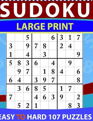Cover Image for Sudoku Large Print Easy to hard: Large Print Sudoku Puzzle Book For Adults & Seniors With 107Hard Sudoku Puzzles -- Michil Line, Paperback