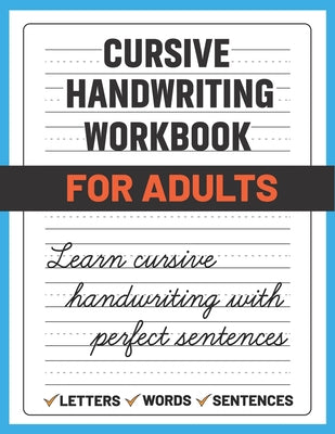 Cover Image for Cursive Handwriting Workbook for Adults: Learn and Practice Cursive Handwriting for Adults, (Adult Handwriting Paper) -- Sultana Publishing, Paperback
