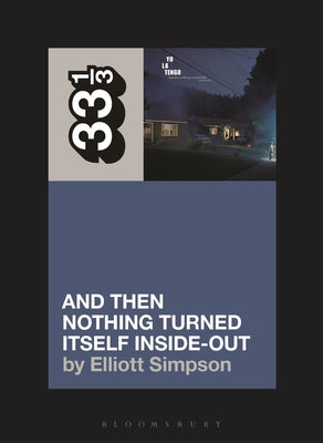 Cover Image for Yo La Tengo's and Then Nothing Turned Itself Inside-Out -- Elliott Simpson, Paperback