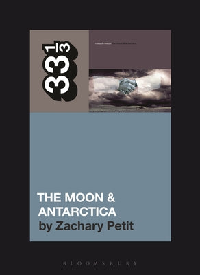 Cover Image for Modest Mouse's the Moon & Antarctica -- Zachary Petit, Paperback
