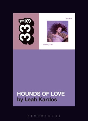 Cover Image for Kate Bush's Hounds of Love -- Leah Kardos, Paperback