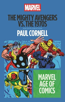 Cover Image for The Mighty Avengers vs. the 1970s -- Paul Cornell, Paperback
