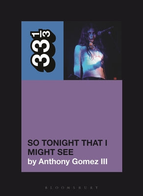 Cover Image for Mazzy Star's So Tonight That I Might See -- Anthony Gomez III, Paperback
