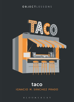 Cover Image for Taco -- Ignacio M. Sánchez Prado, Paperback