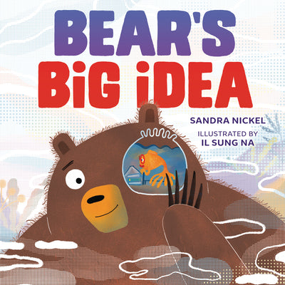 Cover Image for Bear's Big Idea -- Sandra Nickel, Hardcover