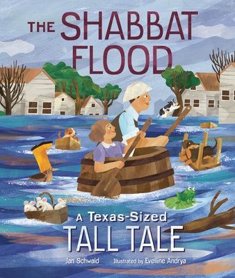 Cover Image for The Shabbat Flood: A Texas-Sized Tall Tale -- Jan Schwaid, Hardcover