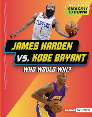Cover Image for James Harden vs. Kobe Bryant: Who Would Win? -- Joe Stanley, Library Binding