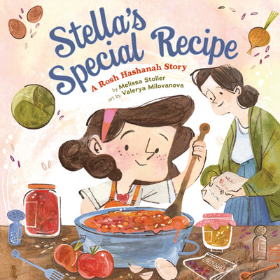 Cover Image for Stella's Special Recipe: A Rosh Hashanah Story -- Melissa Stoller, Hardcover