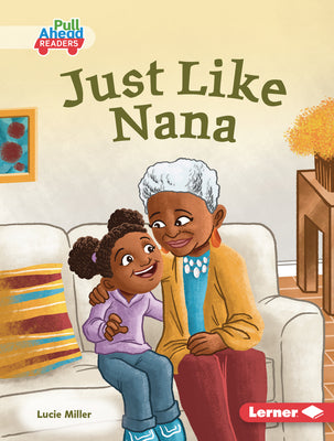 Cover Image for Just Like Nana -- Lucie Miller, Library Binding