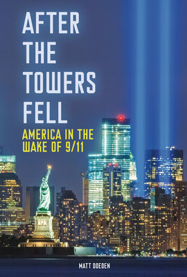 Cover Image for After the Towers Fell: America in the Wake of 9/11 -- Matt Doeden, Library Binding