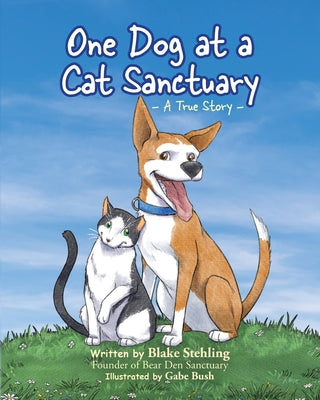Cover Image for One Dog at a Cat Sanctuary -- Blake Stehling Ceo, Paperback