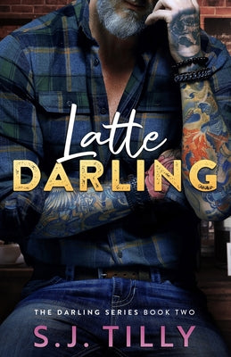 Cover Image for Latte Darling: Book Two of the Darling Series -- S. J. Tilly, Paperback