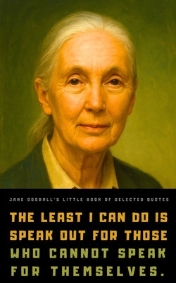 Cover Image for Jane Goodall's Little Book of Selected Quotes -- Reflections Quill, Paperback