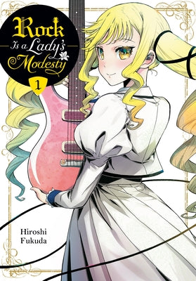 Cover Image for Rock Is a Lady's Modesty, Vol. 1 -- Hiroshi Fukuda, Paperback