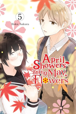 Cover Image for April Showers Bring May Flowers, Vol. 5 -- Roku Sakura, Paperback