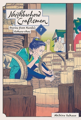 Cover Image for Neighborhood Craftsmen: Stories from Kanda's Gokura-Chou, Vol. 1 -- Akihito Sakaue, Hardcover