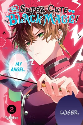 Cover Image for My Super-Cute Black Mage!, Vol. 2 -- Takidon, Paperback