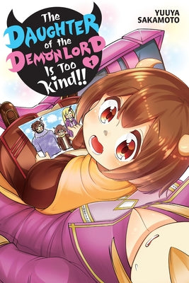 Cover Image for The Daughter of the Demon Lord Is Too Kind!!, Vol. 1 -- Yuuya Sakamoto, Paperback