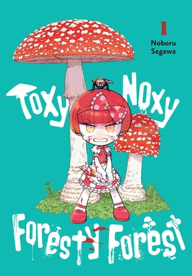 Cover Image for Toxy Noxy Foresty Forest, Vol. 1: Volume 1 -- Noboru Segawa, Paperback