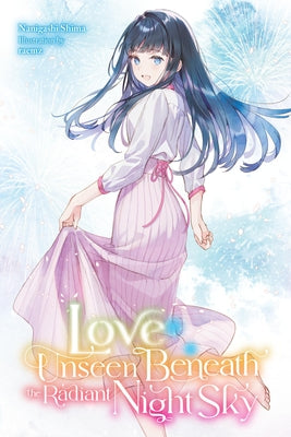 Cover Image for Love Unseen Beneath the Radiant Night Sky -- Nanigashi Shima, Paperback