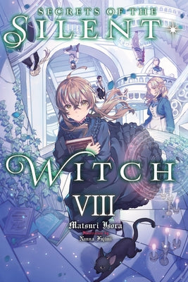 Cover Image for Secrets of the Silent Witch, Vol. 8: Volume 8 -- Matsuri Isora, Paperback