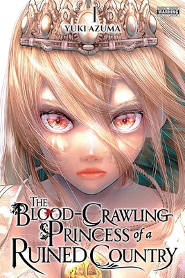 Cover Image for The Blood-Crawling Princess of a Ruined Country, Vol. 1 -- Yuki Azuma, Paperback