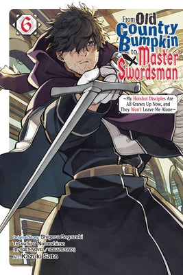 Cover Image for From Old Country Bumpkin to Master Swordsman, Vol. 6 -- Shigeru Sagazaki, Paperback