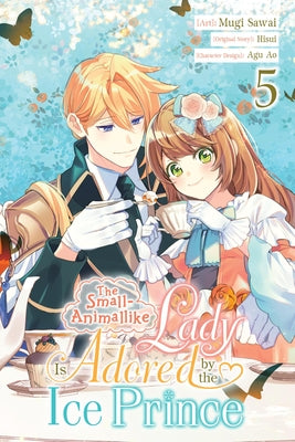 Cover Image for The Small-Animallike Lady Is Adored by the Ice Prince, Vol. 5 (Manga) -- Mugi Sawai, Paperback