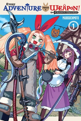 Cover Image for Every Adventure Needs a Weapon!, Vol. 1: The Blacksmith Life of Rudy the Obsessed Volume 1 -- Madoguchimoto, Paperback