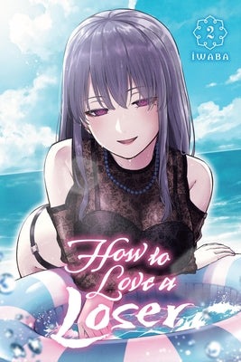 Cover Image for How to Love a Loser, Vol. 2 -- Iwaba, Paperback