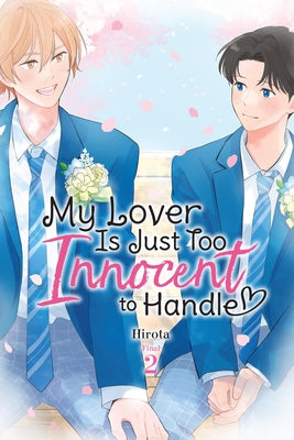Cover Image for My Lover Is Just Too Innocent to Handle, Vol. 2 -- Hirota, Paperback
