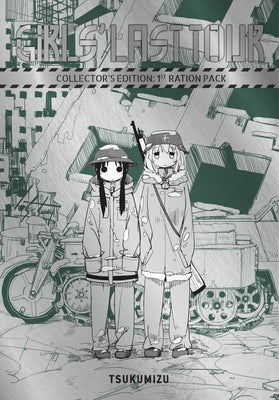 Cover Image for Girls' Last Tour Collector's Edition: 1st Ration Pack -- Tsukumizu, Paperback