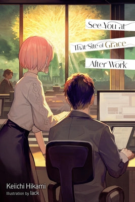Cover Image for See You at That Site of Grace After Work -- Keiichi Hikami, Hardcover