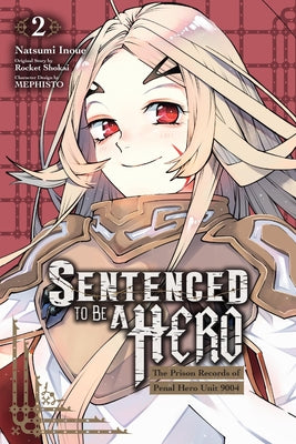 Cover Image for Sentenced to Be a Hero, Vol. 2 (Manga): The Prison Records of Penal Hero Unit 9001 -- Natsumi Inoue, Paperback