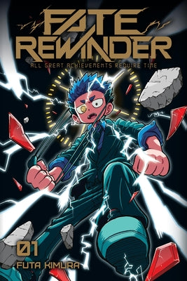 Cover Image for Fate Rewinder: All Great Achievements Require Time, Vol. 1 -- Futa Kimura, Paperback