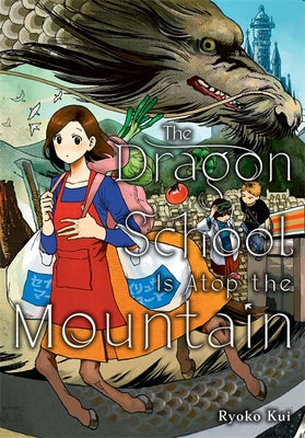 Cover Image for The Dragon School Is Atop the Mountain -- Ryoko Kui, Paperback