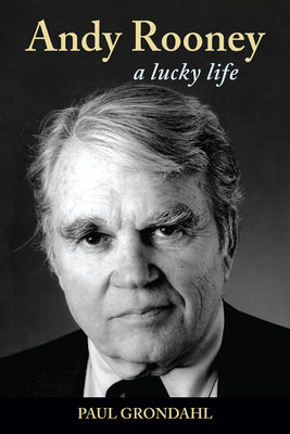 Cover Image for Andy Rooney: A Lucky Life -- Paul Grondahl, Hardcover