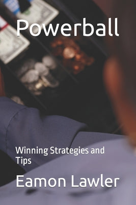 Cover Image for Powerball: Winning Strategies and Tips -- Eamon Lawler, Paperback