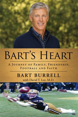 Cover Image for Bart's Heart: A Journey of Family, Friendship, Football and Faith -- Bart Burrell, Paperback