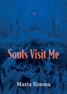 Cover Image for Souls Visit Me -- Maria Simma, Paperback