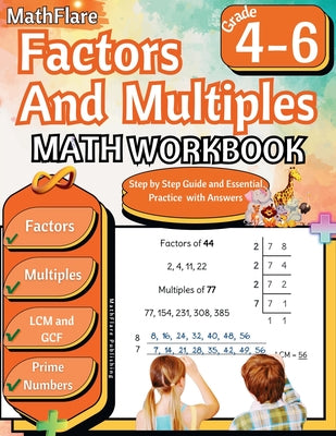 Cover Image for Factors and Multiples Math Workbook 4th to 6th Grade: Factoring, Prime Numbers, Greatest Common Factor (GCF), Multiples, Lowest Common Multiple (LCM) -- Mathflare Publishing, Paperback