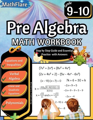 Cover Image for Pre Algebra Workbook 9th and 10th Grade: Pre Algebra Workbook Grade 9-10, Linear Equations, Quadratic Equations, Polynomials, Equations One-Side, Two- -- Mathflare Publishing, Paperback