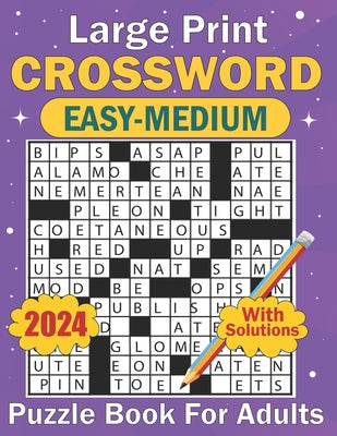 Cover Image for 2024 Large Print Crossword Easy-Medium Puzzle Book For Adults: Books of Simple to Medium Crossword Puzzles for Your Mental training with Answers -- Don Jp Regis, Paperback