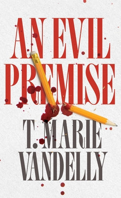 Cover Image for An Evil Premise -- T. Marie Vandelly, Hardcover